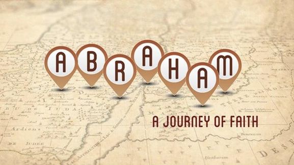 New Sermon Series – Abraham: A Journey of Faith