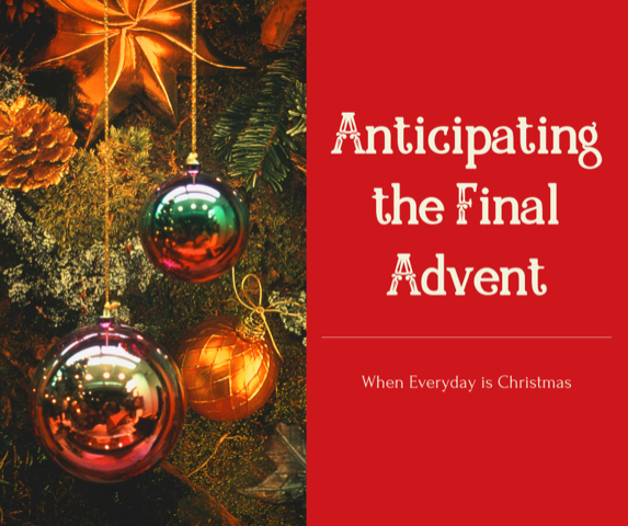 New Sermon Series – Anticipating the Final Advent